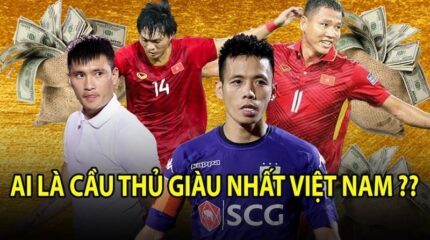 cầu thủ bóng đá giàu nhất Việt Nam