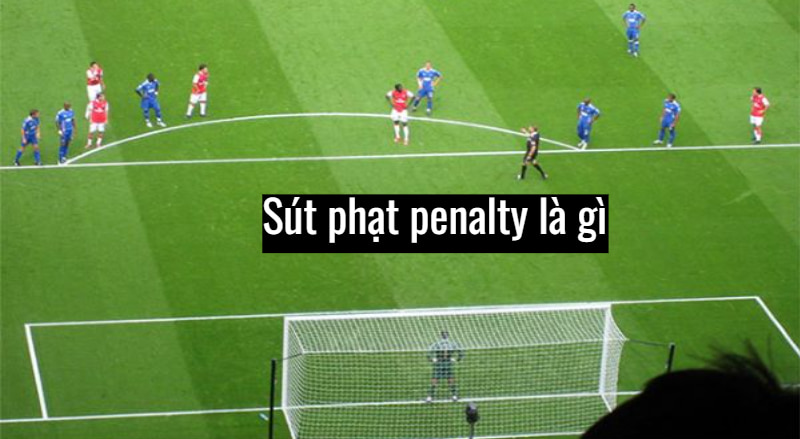 sút phạt Penalty là gì
