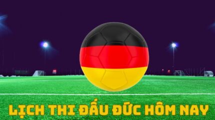 Tìm hiểu về lịch thi đấu bóng đá Đức hôm nay